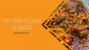 Read more about the article 10 local Food places in Abuja, Nigeria