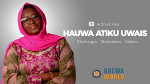 Read more about the article Hauwa Atiku Uwais | A short Film | Challenges – Motivations – Advice