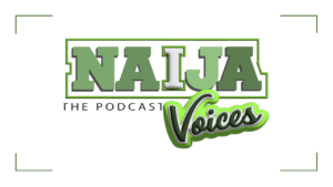 Read more about the article Naija Voices: Amplifying Nigeria’s Narrative through Podcasting